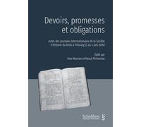 Devoirs, promesses et obligations Actes des journées internationales de la Société d'Histoire du droit à Fribourg (2 au 4 juin 2016) - Yves Mausen - Schulthess - broché - Etude