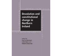 Devolution And Constitutional Change In Northern Ireland