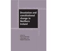 Devolution and Constitutional Change in Northern Ireland Paul Carmichael (Auteur)