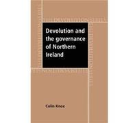 Devolution and the Governance of Northern Ireland by Colin Knox Colin Knox (Auteur)