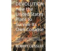 DEVOLUTION How the United States Plans to Survive Its Own Collapse: Continuity of Government, Presidential Succession, and the Architecture of National Survival