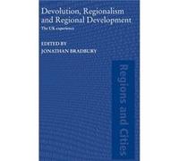 Devolution Regionalism and Regional Development by Jonathan Bradbury J. BRADBURY (Auteur)