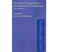 Devolution, Regionalism and Regional Development Jonathan Bradbury (Auteur)