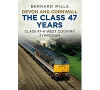 Devon And Cornwall The Class 47 Years