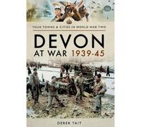 Devon At War 1939 45