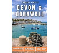 Devon & Cornwall Travel Guide: A Comprehensive Guide to the South West: Scenic Spots, Hidden Gems, and Must-See Attractions