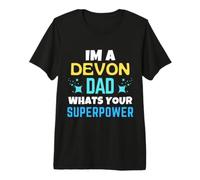 Devon Dad Quel est Votre Super Pouvoir Devon Day T-Shirt Haut de Gamme