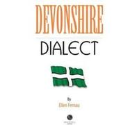 Devon Dialect: A Selection of Words and Anecdotes from Around Devon