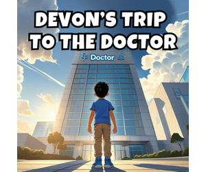 Devon’s Trip to the Doctor: A gentle and encouraging story for young children visiting the doctor