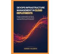DevOps Infrastructure Management in Cloud Deployments: Docker Containerization and Vercel or AWS Usage for Production Ready Applications by Expert Practitioners