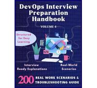 DevOps Interview Preparation Handbook: 200 DevOps Real work Scenarios & Solutions: Practical Problem-Solving for DevOps Roles | Crack DevOps Interviews easily | Hands-On Guide | Step-by-Step Answers