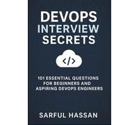 DevOps Interview Secrets: 101 Essential Questions for Beginners and Aspiring DevOps Engineers