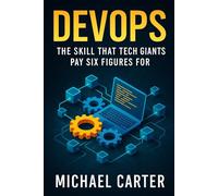 DevOps: The Skill That Tech Giants Pay Six Figures For