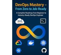 DevOps with AWS Projects - Zero to Job-Ready: AWS DevOps Projects with GitHub CI/CD, Docker, Kubernetes, IaC, and Resume-Ready Case Studies