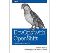 DevOps with OpenShift by Noel E. OConnor Stefano Picozzi, Mike Hepburn, Noel E O,connor (Auteur)