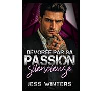 Dévorée par sa passion silencieuse: Une romance grumpy/sunshine qui guérit les cœurs
