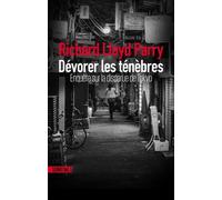 Dévorer Les Ténèbres - Enquête Sur La Disparue De Tokyo