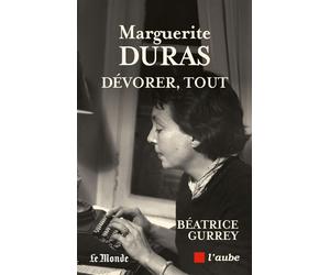 Dévorer, tout - Béatrice Gurrey - L'aube Eds De - broché - Essai