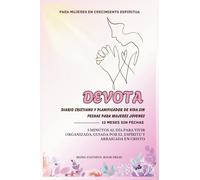 Devota Diario Cristiano y Planificador de Vida sin Fechas para Mujeres Jóvenes: 5 minutos al día para vivir organizada, guiada por el Espíritu y arraigada en Cristo