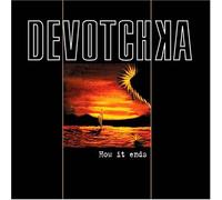 Devotchka - How It Ends