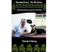 Devoted Love On 40 Acres: An Unexpected Journey Of Love And Faith
