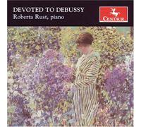 Roberta Rust - Klavier - Devoted to Debussy