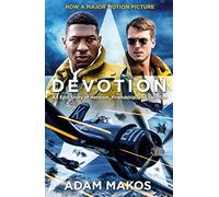 Devotion: An Epic Story of Heroism, Friendship and Sacrifice