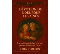 Dévotion de Noël pour les Aînés: Trouver l’Espoir, la Paix et la Joie pendant la Saison du Christ
