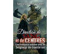 Devotion de Sang et de Cendres: Une romance sombre avec le Seigneur de Guerre orc