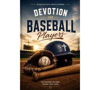 Devotion for baseball players: 90 Days of Faith and Inspiration for Players