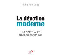 Dévotion moderne (la) Spiritualité pour aujourd'hui (une)? - Pierre Hurtubise - Mediaspaul Qc - broché - Essai