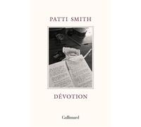 Patti Smith – Dévotion – Traduction de Nicolas Richard – Broché