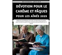 Dévotion Pour Le Carême Et Pâques Pour Les Aînés 2025