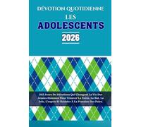 DÉVOTION QUOTIDIENNE LES ADOLESCENTS 2026: 365 Jours De Dévotions Qui Changent La Vie Des Jeunes Hommes Pour Trouver La Force, Le But, La Joie, L'espoir Et Résister À La Pression Des Pairs.