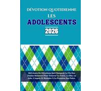 DÉVOTION QUOTIDIENNE LES ADOLESCENTS 2026: 365 Jours De Dévotions Qui Changent La Vie Des Jeunes Hommes Pour Trouver La Force, Le But, La Joie, L'espoir Et Résister À La Pression Des Pairs.