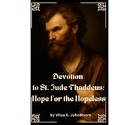 Devotion to St. Jude Thaddeus: Hope for the hopeless