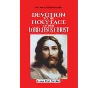 Devotion To The Holy Face Of Our Lord Jesus Christ