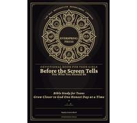 Devotional Book for Teen Girls - Before the Screen Tells You Who You Should Be: Bible Study for Teens - Grow Closer to God One Honest Day at a Time