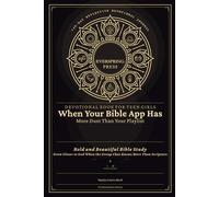 Devotional Book for Teen Girls - When Your Bible App Has More Dust Than Your Playlist: Bold and Beautiful Bible Study - Grow Closer to God When the Group Chat Knows More Than Scripture