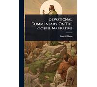 Devotional Commentary On The Gospel Narrative