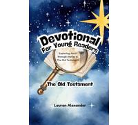 Devotional for Young Readers The Old Testament: Exploring Jesus through stories in The Old Testament