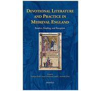Devotional Literature And Practice In Medieval England: Readers, Reading, And Reception