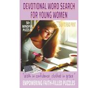 DEVOTIONAL WORD SEARCH: FOR YOUNG WOMEN: Word Searches With Easy to Read Print About Faith, Confidence, and Grace | 6x9 Inches, 110 Pages | 50+ ... for Holidays, Reflection, and Daily Devotion