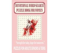 DEVOTIONAL WORD SEARCH PUZZLE BOOK FOR WOMEN: Word Searches With Easy to Read Print About Faith, Prayer, and Scripture and more For Adults, Seniors ... for Vacations, Holidays, and Free Time.