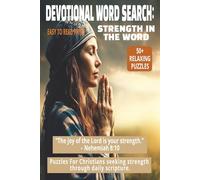 DEVOTIONAL WORD SEARCH: STRENGTH IN THE WORD: Daily Scripture Word Search Puzzles to Build Faith, Courage & Inner Peace | 6×9 Inches, 110 Pages | ... for Christians, Holidays & Bible Study Time.
