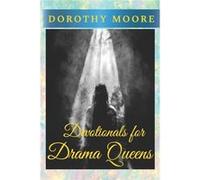 Devotionals for Drama Queens - Dorothy Moore - Amazon Digital Services LLC KDP - Livre en Anglais Dorothy MooreDorothy Moore (Auteur)