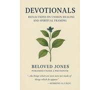 Devotionals: Reflections on Unseen Healing and Spiritual Framing