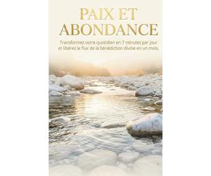 Dévotionnel Chrétien : Paix et Abondance: 30 jours de méditations pour vaincre l'anxiété, retrouver la sérénité et activer la provision divine en 7 minutes par jour.