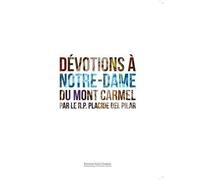 Dévotions à Notre-Dame du Mont Carmel - L369 Petit livre de piété - R.P. Placide del Pilar - Rassemblement A Son Image - broché - Essai