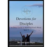 Devotions for Disciples: A Daily Guide to Studying God's Word, Vol. 2